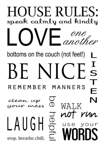 House rules... Family Rules, Free Artwork, Classroom Rules, House Rules, The Words, Great Quotes, Inspirational Words, Favorite Quotes, Quotes To Live By