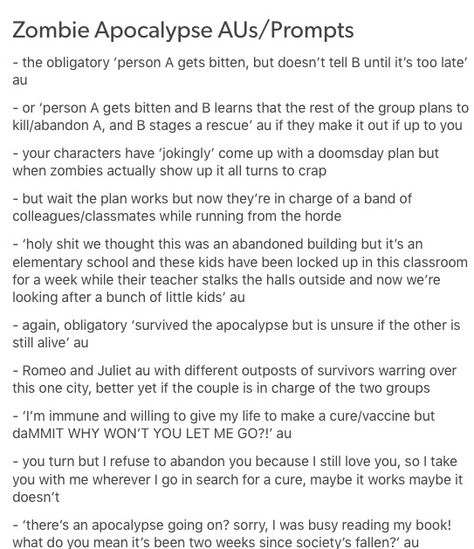 Zombie AUS/prompts Writing Prompts Post Apocalyptic, Writing Zombie Apocalypse, Zombie Plot Ideas, Post Apocalypse Prompts, Zombie Apocalypse Plot Ideas, How To Write A Zombie Apocalypse, Apocalypse Writing Prompts Story Ideas, Slasher Prompts, Zombie Au Prompts