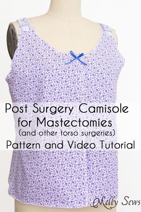 Post Surgery Camisole for Mastectomy or other upper body surgery - Pattern and Video Tutorial - Melly Sews Post Mastectomy Clothing, Mastectomy Clothing, Mastectomy Surgery, Mastectomy Recovery, Mastectomy Pillow, Melly Sews, Post Surgery, Sewing Accessories, Sewing Tutorials