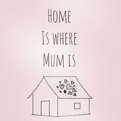 Home is where Mum is Short Mum Quotes, Home Is Where Mom Is, Quotes About Mum, Mums Wallpaper, I Love My Mum, Dear Mama, Mum Quotes, House Quotes, Single Mum