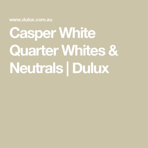 Casper White Quarter Whites & Neutrals | Dulux Casper White Quarter, Dulux White Paint, Dulux Australia, Dulux White, Red Brick Exteriors, Popular Color Schemes, Neutral Paint Color, Wall Colour, Colour Consultant