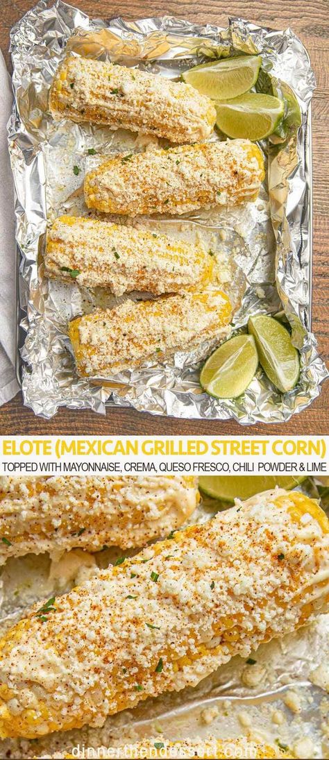 Elotes, or Grilled Mexican Street Corn, is an easy side dish topped with mayonnaise, crema, queso fresco, chili powder and lime. #corn #mexicancorn #sidedish #elote #streetcorn #summerfood #dinnerthendessert Corn Elote Recipe, Corn Dinner, Grilled Mexican Street Corn, Lime Corn, Corn In The Oven, Oven Roasted Corn, Elote Corn, Elote Recipe, Mexican Street Corn Recipe