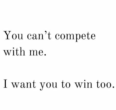 I Cant Compete With Her Quotes, I Cant Win Quotes, I Have Fans Quotes, You Cant Compete With Me Quotes, I Do Not Compete Quotes, You Can’t Compete With Me, Only Compete With Yourself Quotes, Cant Compete Quotes, I Want Us All To Win Quotes