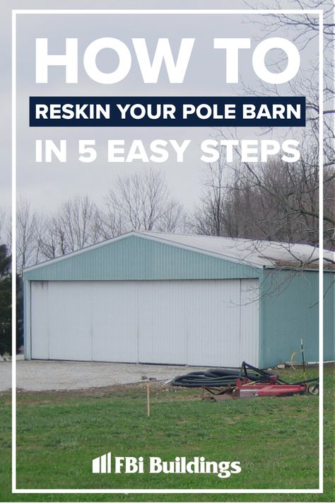 How to Reskin Your Pole Barn in 5 Easy Steps: 1. Finalize your pole barn design 2. Measure your pole barn and order building materials 3. Prepare the construction site (e.g., staging area, clear brush, rent equipment) 4. Remove the old metal panels from the post-frame building 5. Install the new metal panels onto the pole barn Barn Makeover, Metal Pole Barns, Pole Barn Designs, Post Frame Construction, Post Frame Building, Post Frame, Pole Buildings, Metal Barn, Metal Siding