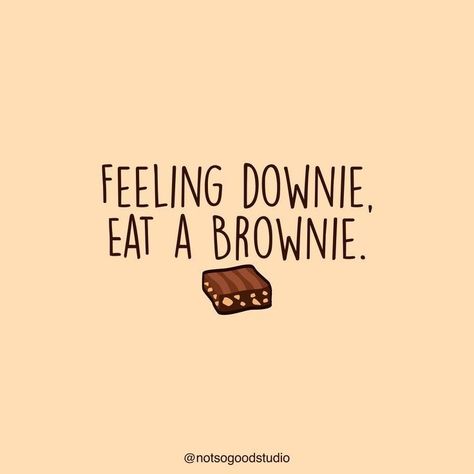 Brownies Quotes Words, Cookie Quotes Cute, Fun Food Quotes, Brownie Doodle, Bakery Quotes Business, Sweet Food Quotes, Brownie Puns, Quotes About Cake, Brownie Drawing