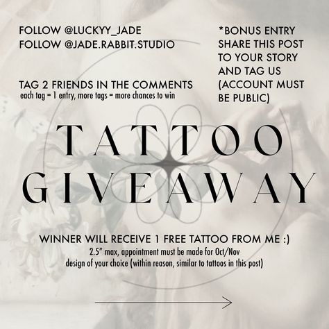 ✨TATTOO GIVEAWAY✨ Update: I will now be working out of a new studio @jade.rabbit.studio and it is time that I finally do a giveaway! To thank you all and celebrate this new chapter, I will be offering 1 FREE TATTOO to the lucky winner Rules to enter the giveaway: -Follow me @luckyy_jade -Follow @jade.rabbit.studio -Tag 2 friends in the comments below (Each tag = 1 entry, more tags = more chances to win) Bonus entry: Share this post to your story and tag us for an extra chance to win! (M... Tattoo Giveaway, Jade Rabbit, 2 Friends, Free Tattoo, Giveaway Winner, News Studio, New Chapter, Your Story, To Win