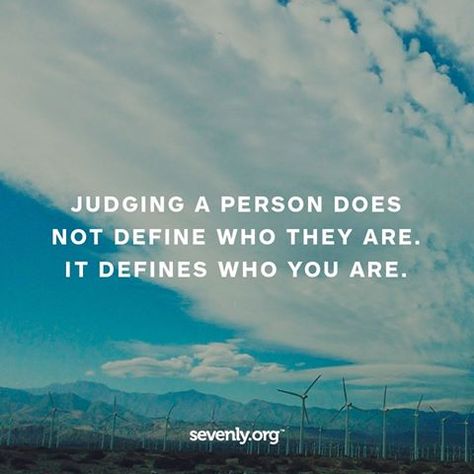 holding up the mirror to myself... Judgement Quotes, Judge Quotes, Sinking Ship, Judging People, Paz Mental, 10th Quotes, Wise Words Quotes, Inner Light, Human Condition