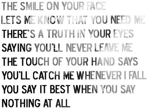 our song <3 When You Say Nothing At All Lyrics, When You Say Nothing At All, All Lyrics, Our Song, Say Nothing, Never Leave Me, Nothing At All, All Quotes, All Or Nothing