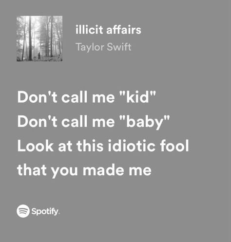 Illicit Affairs Taylor Swift Lyrics, Illicit Affairs Aesthetic, Illicit Affairs Taylor Swift, Folklore Widget, Folklore Lyrics, Illicit Affairs, Taylor Swift Lyric Quotes, Taylor Swift Song Lyrics, Taylor Lyrics