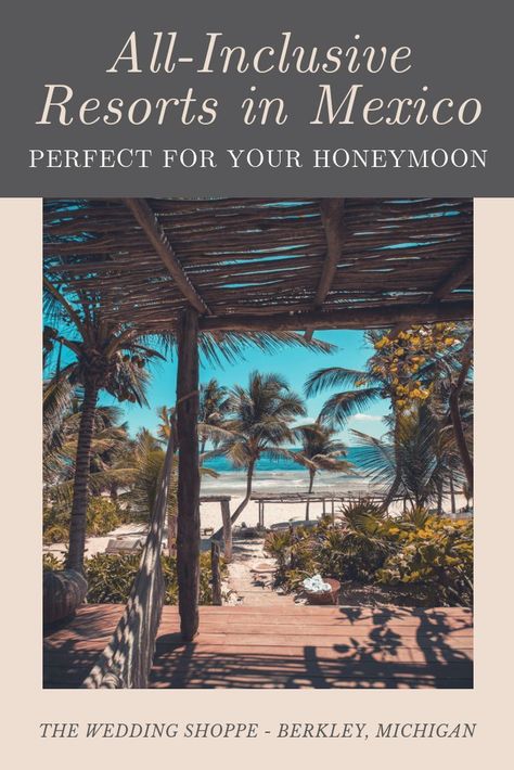 Top All Inclusive Resorts, Best Honeymoon Resorts, Resorts In Mexico, Mexico Honeymoon, All Inclusive Honeymoon, Honeymoon Destination Ideas, Best Honeymoon Destinations, Honeymoon Resorts, Beach Honeymoon