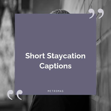 459+ Staycation Captions and Quotes for Instagram Hotel Staycation Quotes, Staycation Captions For Instagram, Resort Quotes, Home Captions Instagram, Home Captions, Lifestyle Captions, Instgram Captions, Staycation Quotes, Family Captions