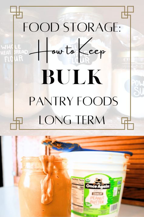 Food Storage: How to Keep Bulk Pantry Foods Long-Term - Cultivated Homemaker Proper Food Storage, Bulk Food Storage, Food Grade Buckets, Preppers Pantry, Non Perishable Foods, Emergency Food Supply, Non Perishable, Wheat Berries, Dos And Don'ts