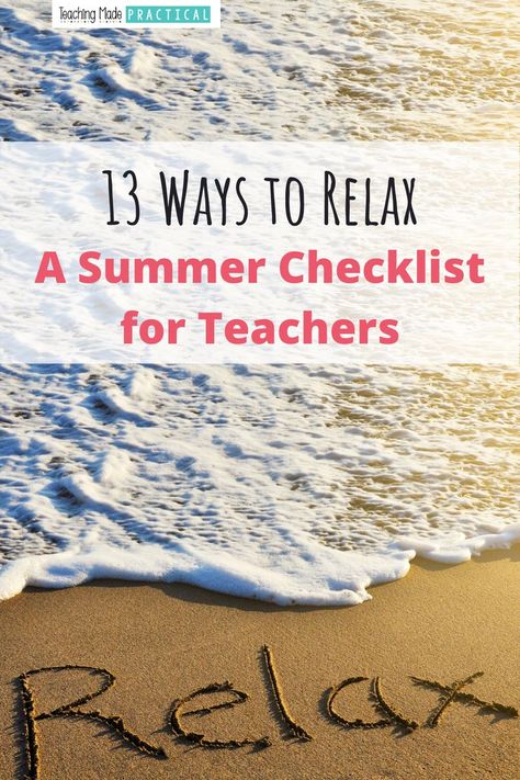 A Summer Checklist for Teachers - 13 Ways to Relax Relaxation Ideas, Come Back To School, Summer Learning Activities, Teacher Checklist, Summer Checklist, Summer To Do List, Teacher Summer, Summer Schedule, Teaching Third Grade