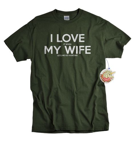 I love my wife t shirt I love it when my wife lets by UnicornTees, $14.99 Survival Preparedness, Husband Fathers Day Gifts, Team Tshirt, Zombie Shirt, Love My Wife, Stocking Stuffers For Men, Christmas Gifts For Husband, Hunting Gifts, Husband Humor