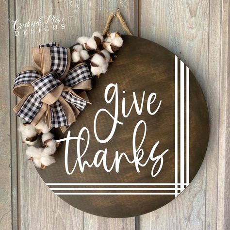 Give Thanks Door Hanger Sign | Creekside Place Designs Give Thanks Welcome Sign, Give Thanks Door Sign, Door Hangers Thanksgiving, Thanksgiving Wooden Door Hangers, Round Thanksgiving Door Hanger, Thanksgiving Door Hangers Diy, Thanksgiving Door Hangers Wooden, Round Wood Sign Ideas, Door Rounds Diy