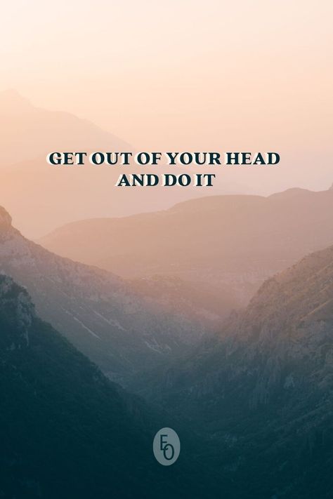 Get Out Of Your Head Quotes, Head Quotes, Get Out Of Your Head, Explore Quotes, Motivational Wallpaper, Sport Quotes, In My Head, Fulfilling Life, I Feel Good