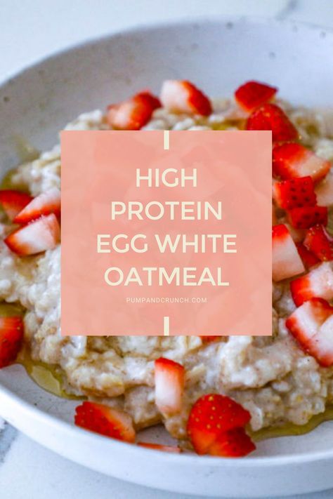 healthy oatmeal recipes with egg whites | Pump & Crunch | Healthy Recipes and Houston Meal Prep Egg Whites And Oatmeal, Low Calorie Recipes With Egg Whites, Egg And Oatmeal Breakfast, Recipes With Egg Whites Healthy, Oatmeal With Eggs Recipes, Egg Whites In Oatmeal, Meals With Egg Whites, Meal Prep Egg Whites, Egg White Meal Prep Breakfast