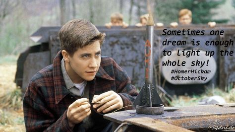 Sometimes one dream is enough to light up the whole sky! #HomerHickam #OctoberSky #Dream #SqdnLdr Underdog Movie, Homer Hickam, Best Fall Movies, The Fall Movie, October Sky, Inspirational Movies, Family Movie Night, Jake Gyllenhaal, Child Actors