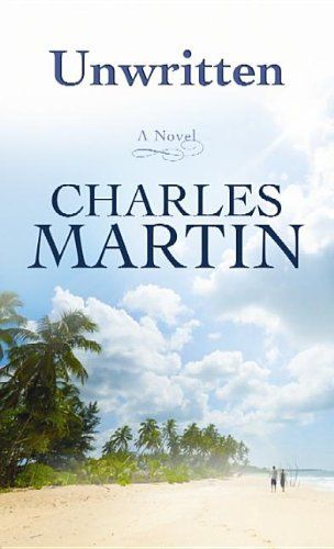 Unwritten by Charles Martin (Large Print) Charles Martin, Center Point, Book Lists, New Books, Book Worth Reading, Worth Reading, A Man, Binding, Books To Read