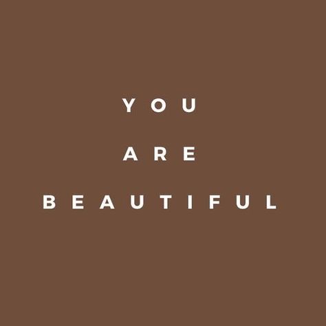 Brown Background, Brown Aesthetic, You Are Beautiful, I Hope, Quotes