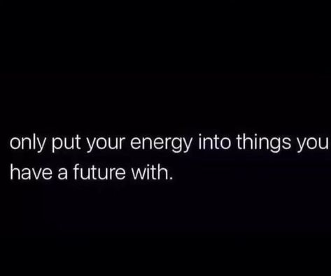 Life is too short to waste your energy on things that don't have a future. Focus on the things that will help you grow and achieve your goals. This could be your relationships, your career, or your personal development. Whatever it is, make sure it's something that you're passionate about and that will bring you fulfillment in the long run. By investing your energy in things that have a future, you're setting yourself up for success. You'll be more motivated, more productive, and more li... I Don’t Have The Time Or Energy, Toxic Study, Life Is Too Short, Long Run, When I Grow Up, More Productive, Focus On Yourself, Feeling Happy, Life Is Short