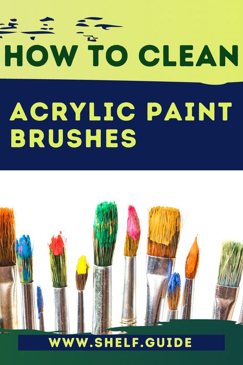 This is how to clean acrylic paint brushes the right way. Painting using acrylic paint is usually easy for beginners, but it only stays that way if you clean up properly after every session. Paint brushes are hard to clean when the pain you used is thick and dries quickly but don’t worry, this post by Shelf Guide will help you. Check it out now for more. #paint #acrylic #acrylicpaintbrushes Cleaning Acrylic Paint Brushes, How To Wash Paint Brushes, Acrylic Brushes For Painting, How To Clean Your Paint Brushes, Best Way To Clean Paint Brushes, How To Clean Brushes Paint, How To Clean Paint Brushes Acrylics, How To Clean Acrylic Paint Brushes, How To Clean Paint Brushes