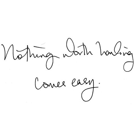 Nothing worth having comes easy... #penheartspaper #tuchuzy Nothing Worth Having Comes Easy Tattoo, Nothing Good Comes Easy, Nothing Worth Having Comes Easy, Easy Tattoo, Eagle Tattoos, Supreme Wallpaper, Paper Hearts, Real Life Quotes, Pen And Paper