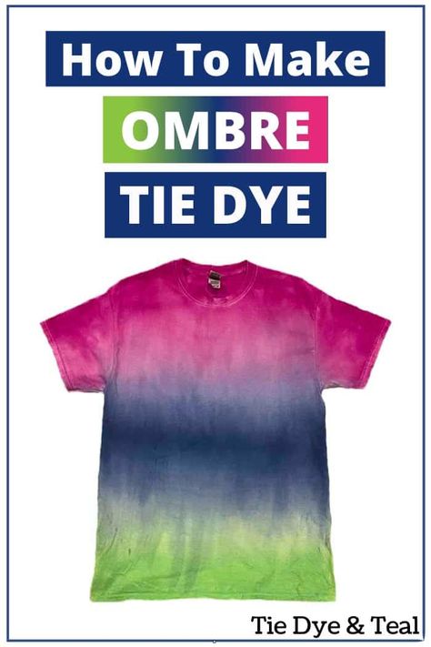 How To Ombre Tie Dye - Tie Dye And Teal Ombre Tie Dye Techniques, Ombre Tye Dye Patterns, Ombre Tye Dye, Ombre Tie Dye Shirts, Diy Ombre Shirt, Tie Dye Ombre Shirt, How To Ombre, Gradient Dye Fabric, Dip Dye Fabric