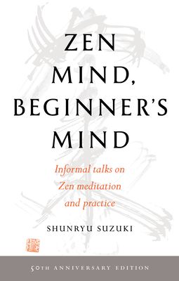 Zen Mind, Beginner's Mind: 50th Anniversary Edition Best Spiritual Books, Zen Mind, Meditation Books, Spiritual Books, Philosophy Books, Zen Buddhism, Simple Sentences, Zen Meditation, Spiritual Teachers