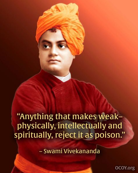 “Anything that makes weak – physically, intellectually and spiritually, reject it as poison.” – Swami Vivekananda #vivekananda #rkm #ramakrishna