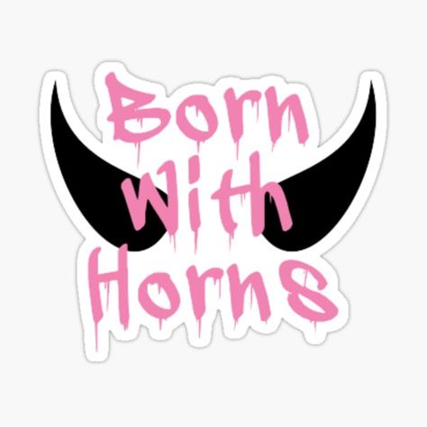 "Born With Horns" Sticker for Sale by TracyN139 Born With Horns, Trending Topics, Horn, Sticker Design, Vinyl Sticker, Vinyl, For Sale, Quick Saves, Sticker Designs