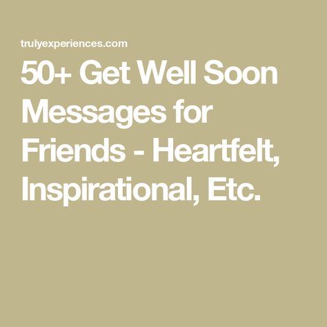 50+ Get Well Soon Messages for Friends - Heartfelt, Inspirational, Etc. Get Well Soon Quotes, Get Well Soon Messages, Get Well Messages, Sending Prayers, Messages For Friends, Sick Baby, Healing Vibes, Friend Crafts, Tough Cookie