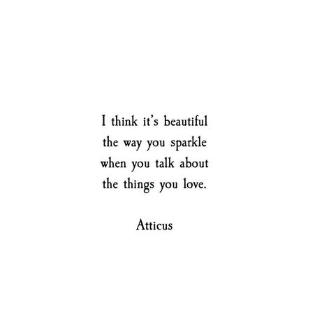 Love Atticus, Quotes Atticus, Atticus Quotes, Literary Love Quotes, Romantic Quotes For Her, Poetic Quote, Sweet Romantic Quotes, Romance Quotes, Soulmate Quotes