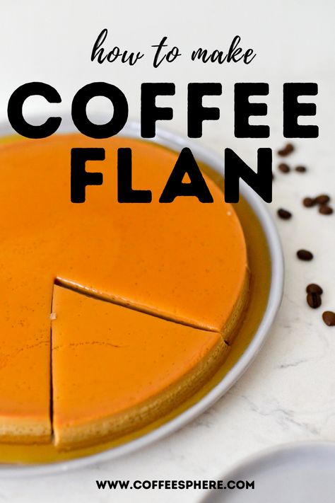 Coffee Flan Recipe (Made with Freshly Brewed Espresso!) Coffee Flan Recipe, Flan Recipe Mexican, Flan Cakes, Chocolate Flan Recipe, Best Flan Recipe, Coffee Flan, Japanese Baking, Flan Recipes, Flan Recipe Easy