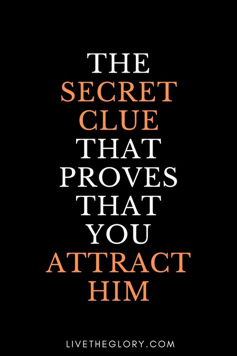 The secret clue that proves that you attract him - Live the glory Make Him Chase You, Soulmate Connection, Crushing On Someone, What Men Want, Attract Men, Addicted To You, Make A Man, Finding Love, Secret Obsession