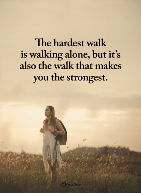 Alone Quotes The hardest walk is walking alone, but it's also the walk that makes you the strongest. Walk Quote, Elegant Houses, Walking Quotes, Life Motivational Quotes, Short Meaningful Quotes, Great Inspirational Quotes, Become Successful, Quotes About Everything, Successful Life