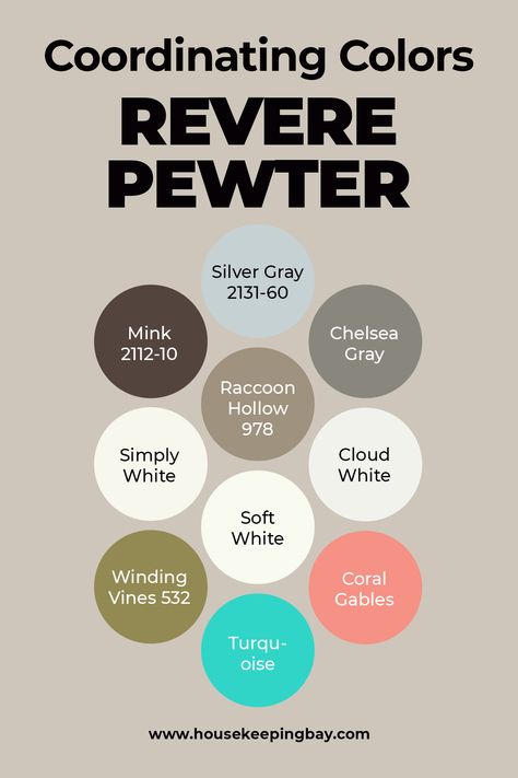 Coordinating Colors For Revere Pewter From Benjamin Moore. BM Revere Pewter and Detailed Guide About Included Colors, Silver Gray And Mink, Raccoon Hollow, Chelsey Gray, Simply White, Soft White, Cloud White, Winding Vines, Turquoise, Coral Gables Paint Color. Choose Your Favorite Coorditanig Colors And Make Your Walls Noble and Bright! =) Raccoon Hollow Benjamin Moore, Bm Revere Pewter Coordinating Colors, Revere Pewter Color Scheme, Revered Pewter Color Scheme, Revere Pewter Coordinating Colors, Staircase Pics, Revere Pewter Paint, Pewter Benjamin Moore, Bm Revere Pewter