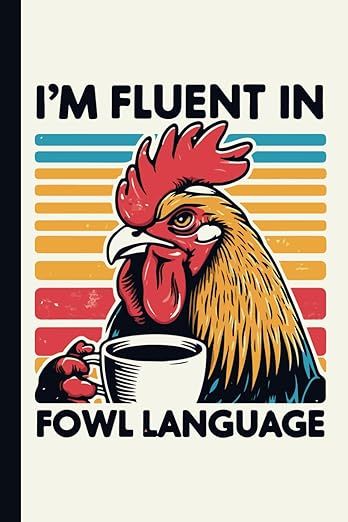 Fluent in Fowl Language: Funny Retro Rooster Coffee Journal, Notebook, Diary, Planner: 120 Pages Amazon Journals, Coffee Journal, Language Funny, Fowl Language, Diary Planner, Journal Notebook, Rooster, Notebook, Coffee