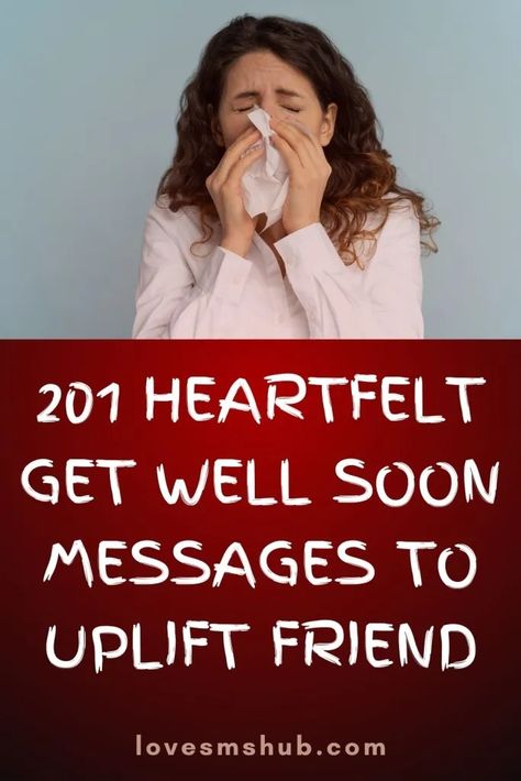 84+ Inspirational Message For A Sick Friend - Love SMS HUB Get Well Friend Quotes, What To Say To Someone Who Is Sick, What To Say When Someone Is Sick, How To Appreciate Someone, Sick Quotes Health, Good Morning Sweet Message, Good Health Wishes, Inspiration Messages, Notes For Friends