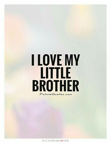 And I always will Love My Brother Quotes, Brother N Sister Quotes, Missing My Brother, Love My Brother, Brother Sister Love Quotes, Little Brother Quotes, Big Brother Quotes, Missing You Brother, Sibling Quotes