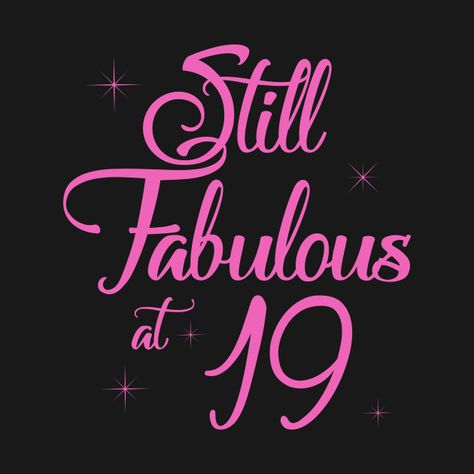 Check out this awesome 'Vintage+Still+Sexy+And+Fabulous+At+19+Year+Old+Funny+19th+Birt...' design on @TeePublic! 19 Birthday Quotes, Happy Birthday 19, 19th Birthday Gifts, Birthday Balloons Pictures, Old Funny, Happy 19th Birthday, Birthday Wishes For Boyfriend, Happy Birthday Best Friend Quotes, Gemini Birthday