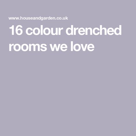 16 colour drenched rooms we love Color Drenched Rooms, Colour Drenching Living Room, Color Drenched Room, Colour Drenched Bedroom, Color Saturated Room, Colour Drenching Interiors, Colour Drenched Living Room, Colour Drenching Bedroom, Colour Drenching