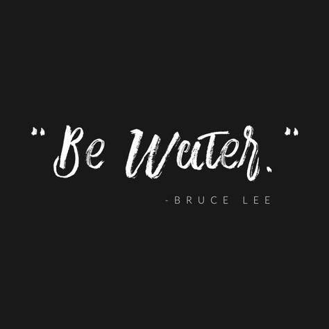 Water Sayings Quotes, Be Water Tattoo, Water Quotes Aesthetic, Be Like Water Quote, Thug Unicorn, Flow Quotes, Be Like Water, Pic Wallpaper, Table Topics