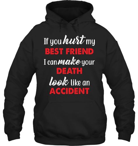 Funny Tee Shirts Humour, Best Friend Funny, Hoodies Outfit, Sarcastic Clothing, Hoodie Season, Friend Things, Bff Shirts, Hoodies Womens Fashion, Friend Funny