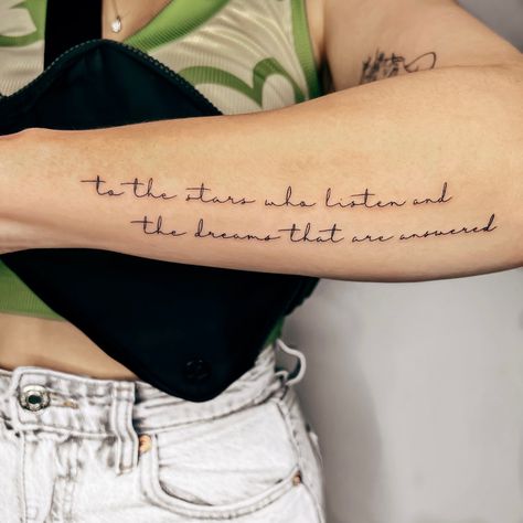 There You Are I've Been Looking For You Tattoo, To The Dreams That Are Answered Tattoo, To The Stars That Listen Tattoo, To The Stars Who Listen And The Dreams Tattoo, To The Stars Who Listen Tattoo, Listen Tattoo, To The Stars Who Listen And The Dreams, You Do Not Yield Tattoo, Book Tattoo Ideas For Women