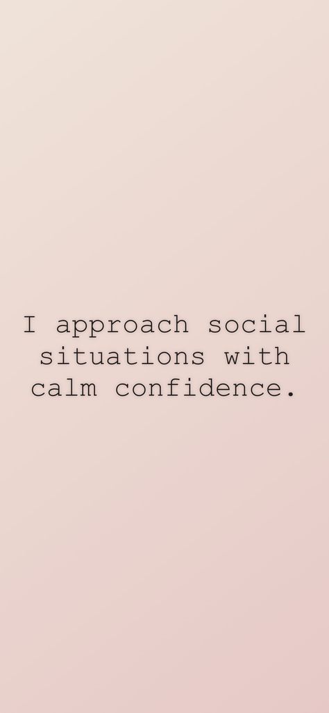 Social Life Manifestation, Calm Confidence Quotes, Speaking With Confidence, I Am Allowed To Take Up Space, Calm Woman Aesthetic, I Am Social Affirmations, Assertive Woman Aesthetic, I Am Calm Affirmation, Social Life Affirmations