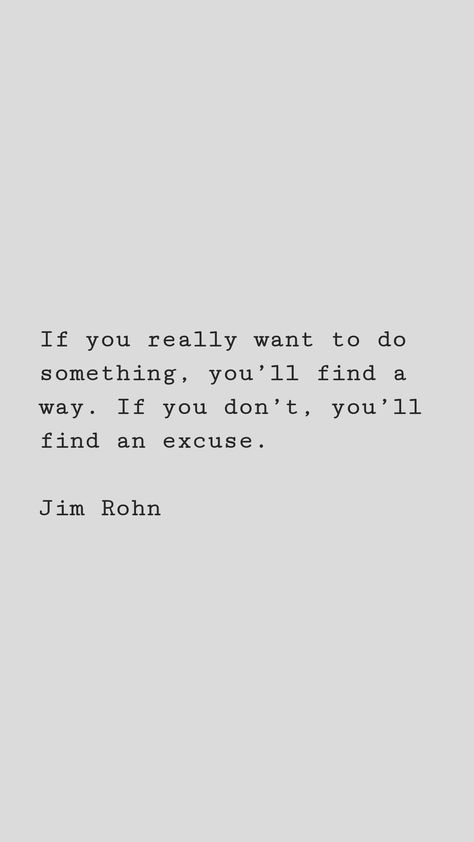 If You Really Want To Do Something Quote, Find A Way Not An Excuse, Don’t Limit Yourself Quotes, If You Don’t Like Something Change It, Motivation To Do Something, Nothing Will Change Unless You Do, If You Really Want Something Quotes, If You Weren’t Ready You Wouldn’t Have The Opportunity, I Want To Be Great Or Nothing