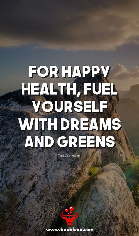 "For happy health, fuel yourself with dreams and greens." -Terri Guillemets  bubbleox.com/ #health #healthcare #wellness #healthylifestyle #HealthyFood #HealthyLiving #healthandwellness #healthandfitness #HealthForAll #healthtips #healthychoices #HealthisWealth #awareness Self Help Books, Health Quotes, Chiropractic, Healthy Choices, Dream Big, Self Help, Health Tips, Healthy Living, Health And Wellness