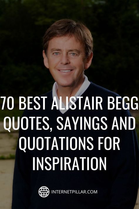 70 Best Alistair Begg Quotes, Sayings and Quotations for Inspiration - #quotes #bestquotes #dailyquotes #sayings #captions #famousquotes #deepquotes #powerfulquotes #lifequotes #inspiration #motivation #internetpillar Alistair Begg, Best Motivational Quotes, The Kingdom Of God, Cleveland Ohio, Inspiration Quotes, Knowing God, Powerful Quotes, Get To Know Me, May 22