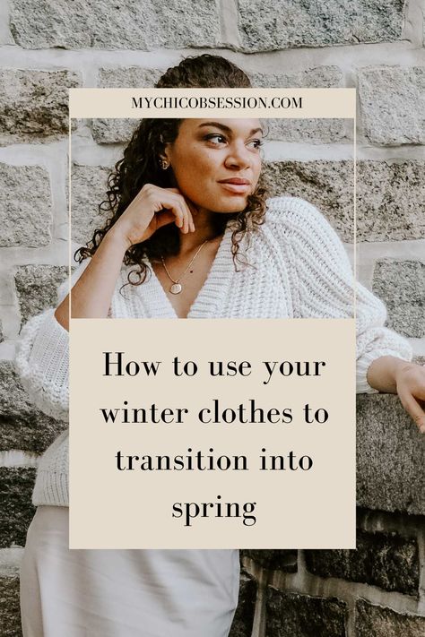 Winter To Spring Transition Outfits, Transitional Outfits, Styling Tricks, Winter To Spring, Tight Sweater, Winter Jeans, Clothing Pieces, Transition Outfits, Flirty Dresses